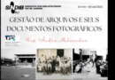 Live em Comemoração ao dia do Arquivista – Gestão de Arquivos e seus Documentos Fotográficos.